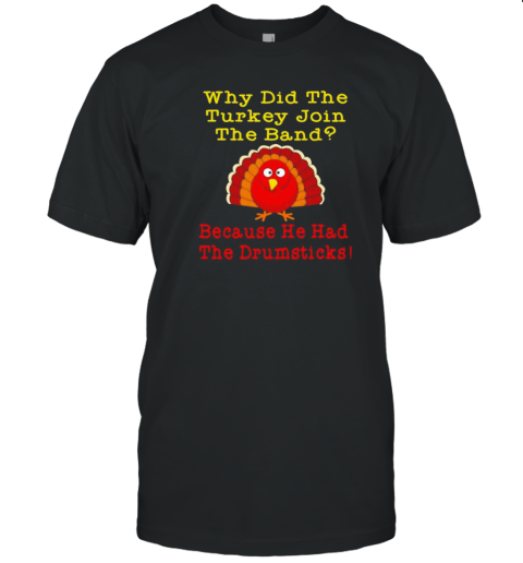 Thanksgiving Joke Turkey Drumsticks Band Drummer T-Shirt