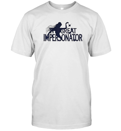 The Great Impersonator Funny Gift T-Shirt