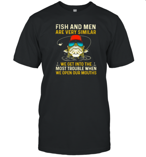 Fish And Men Are Very Similar T-Shirt