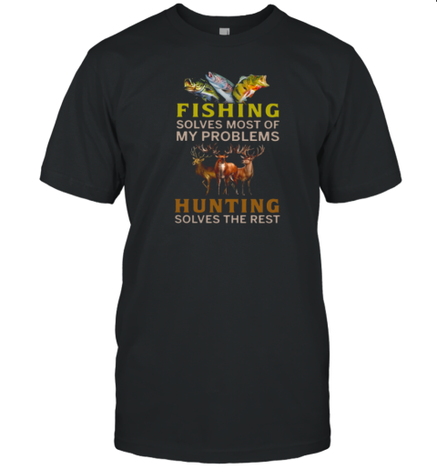 Fishing Solves Most Of My Problems T-Shirt