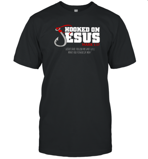 Hooked On Jesus T-Shirt