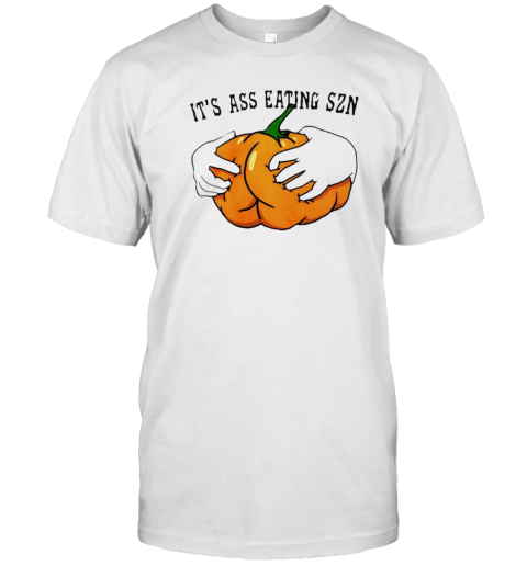 Pumpkin It'S Ass Eating SZN Halloween T-Shirt