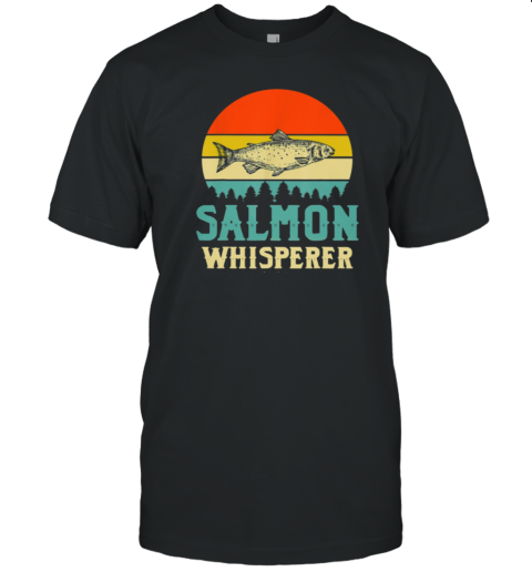 Salmon Whisperer T-Shirt