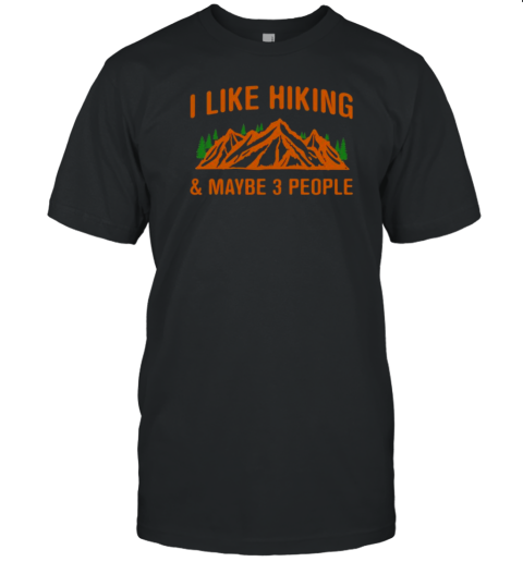 I Like Hiking T-Shirt