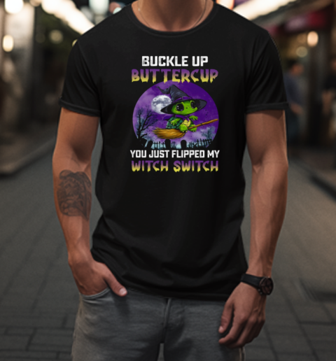 Buckle Up Buttercup You Just Flipped My Witch Switch  Funny Halloween Turtle T-Shirt