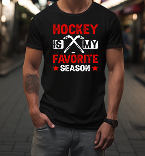 Hockey Is My Favorite Season T-Shirt