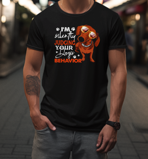 I'm Silently Judging Your Dog's Behaviour T-Shirt