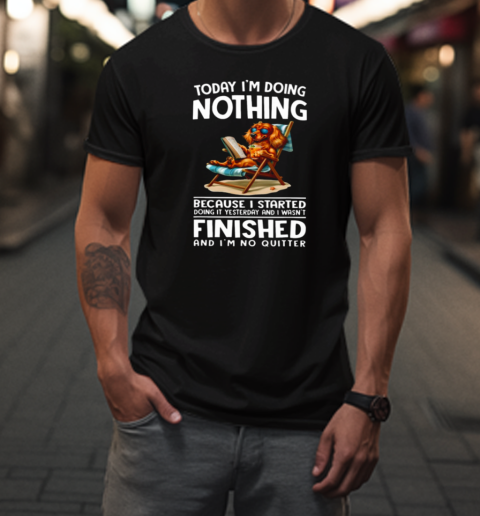 Today I'm Doing Nothing Finished  Funny Dachshund T-Shirt