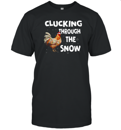 Clucking Through The Snow Chicken Wearing Noel Hats T-Shirt