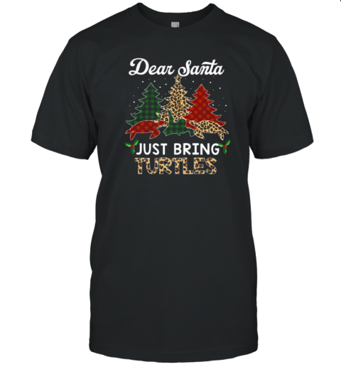 Dear Santa Just Bring Turtles Christmas Tree ELF Santa Leopard T-Shirt