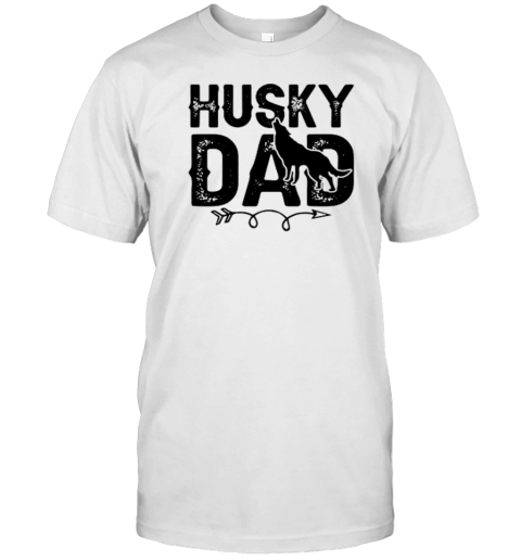 Dog Quotes Husky Dad T-Shirt