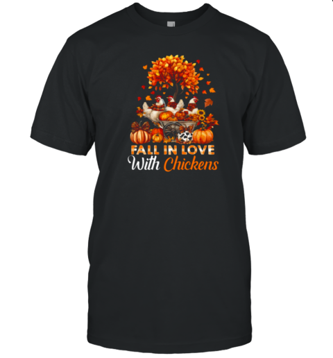 Fall In Love With Chickens Interesting Thanksgiving Chicken T-Shirt