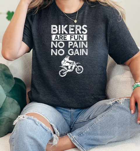 Bikers Are Fun No Pain No Gain  Classic Womens T-shirt