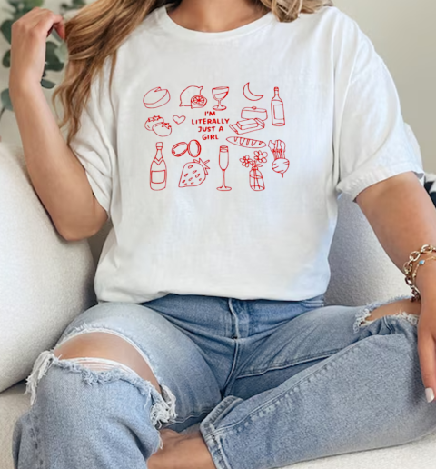 Im literally just a girl food and drink  Classic Womens T-shirt