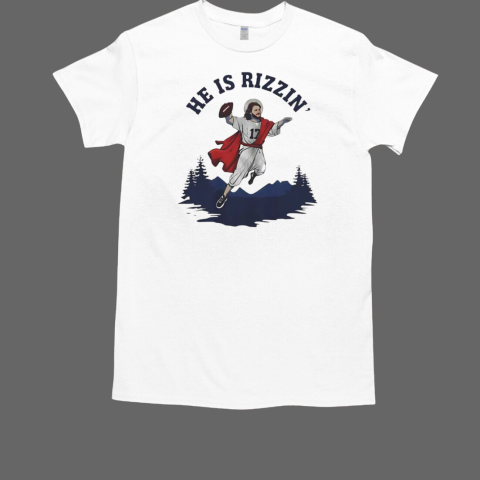 Jesus Josh Allen he is rizzin T-Shirt