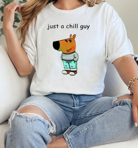 Just a chill guy  Classic Womens T-shirt