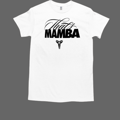 Kobe that's Mamba T-Shirt