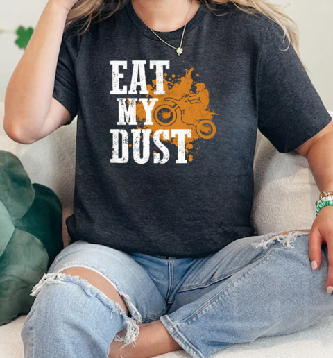 Motocross Eat My Dust  Classic Womens T-shirt