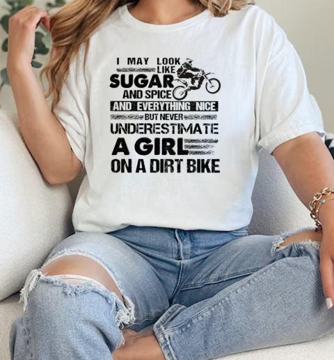 Motocross I May Look Like Sugar And Spice  Classic Womens T-shirt