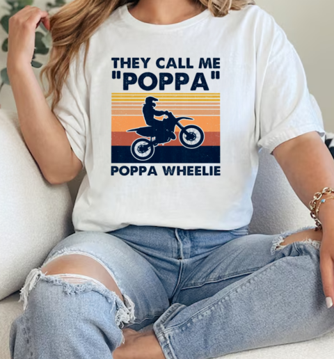 They Call Me Poppa Wheelie  Classic Womens T-shirt