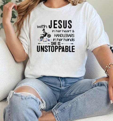 With Jesus in Her Heart And Handlebars In Her Hands She Is Unstopple Dirt Bike Motocross T- Classic Womens T-shirt