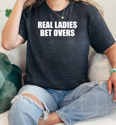 Official real ladies bet overs  Classic Womens T-shirt