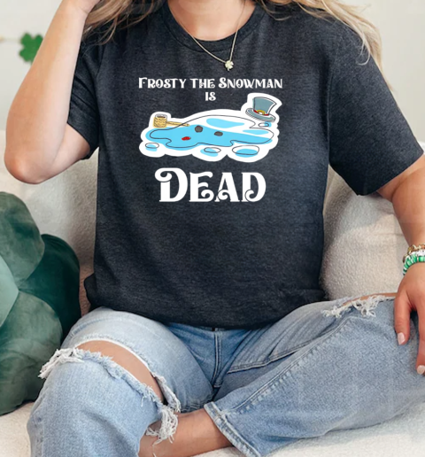 The Snowman frosty is dead  Classic Womens T-shirt