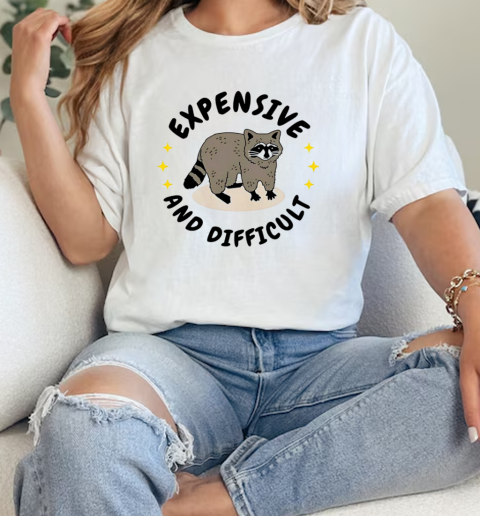 Expensive and difficult trash animal  Classic Womens T-shirt