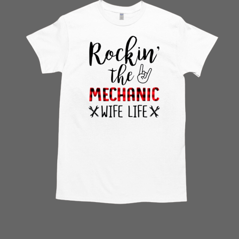 Rockin' The Mechanic Wife Life T-Shirt