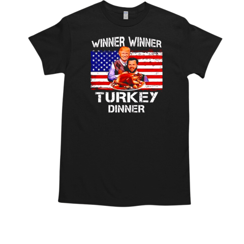 Step Brothers Trump and Vance winner winner Turkey dinner Thanksgiving T-Shirt