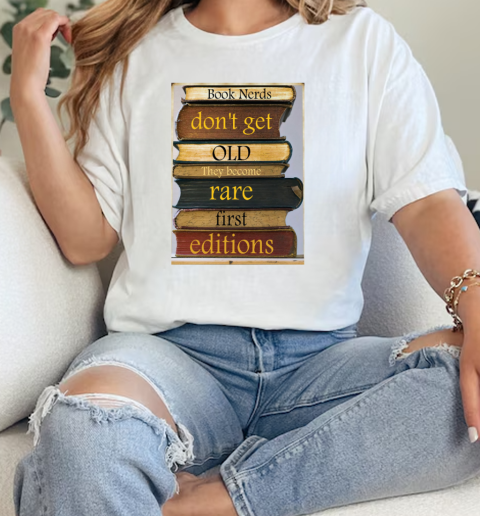 Vintage A Pile Of Books Book Nerds Dont Get Old They Become Rare First Editions Poster  Classic Womens T-shirt