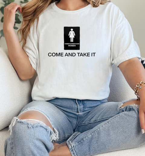 Women come and take it  Classic Womens T-shirt