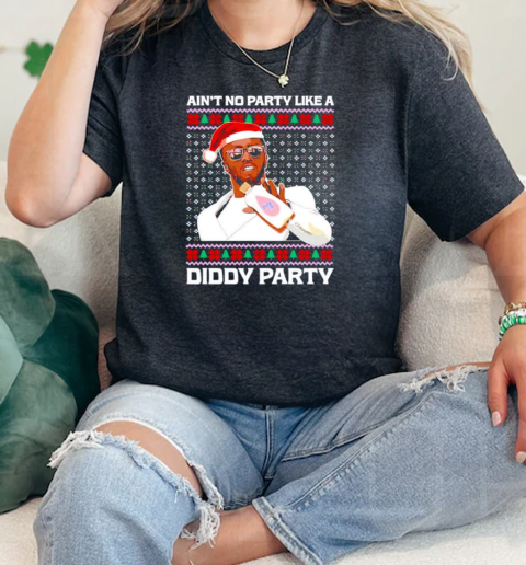 Aint no party like a Diddy party Christmas  Classic Womens T-shirt