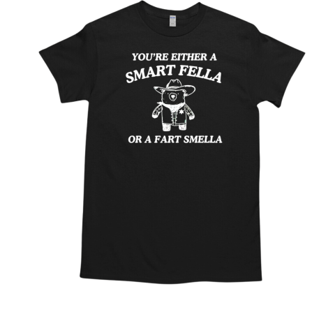 Cowboy bear you're either a smart fella or a fart smella T-Shirt