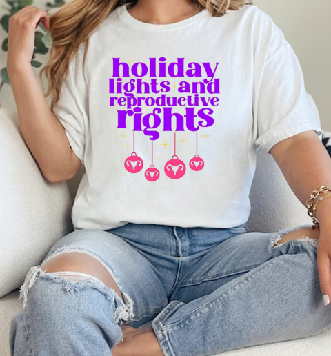 Holiday lights and reproductive rights  Classic Womens T-shirt