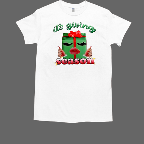 It's giving season Christmas T-Shirt