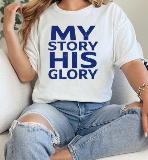 My story his glory  Classic Womens T-shirt