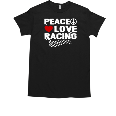 Peace Love Racing T-Shirt