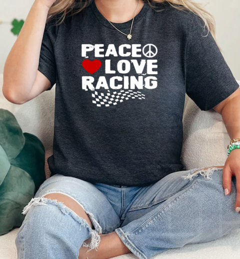 Peace Love Racing  Classic Womens T-shirt