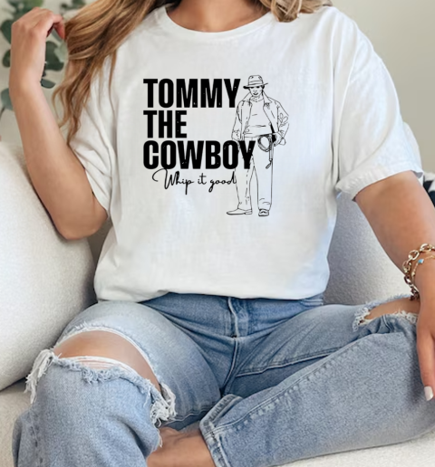 Tommy the cowboy whip it good  Classic Womens T-shirt