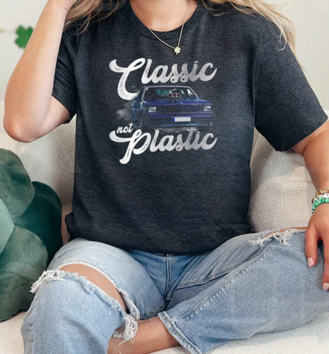 Classic Not Plastic  Classic Womens T-shirt