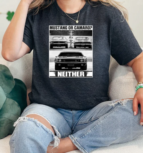 Mustang Or Camaro Neither  Classic Womens T-shirt