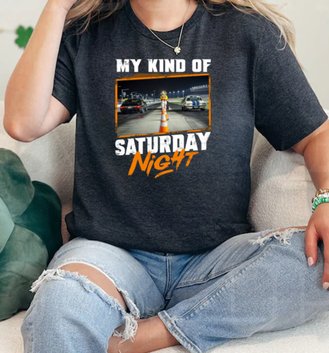 My Kind Of Saturday Night  Classic Womens T-shirt