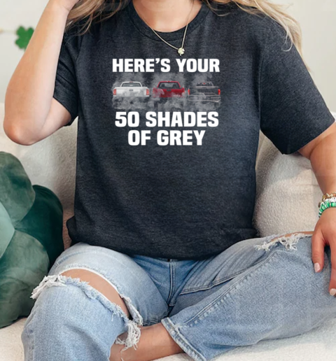 Heres Your 50 Shades Of Grey  Classic Womens T-shirt