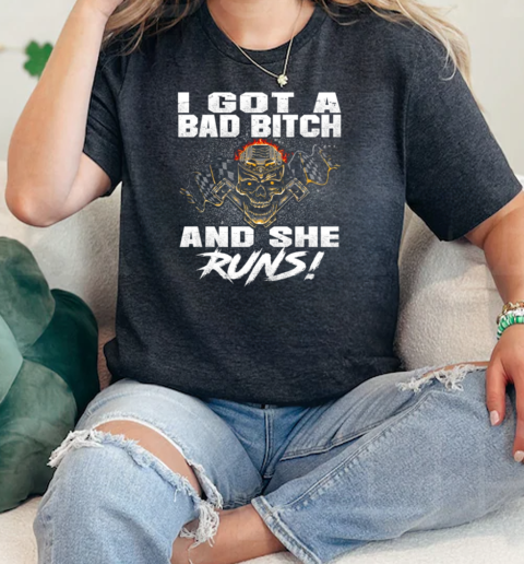 I Got A Bad Bitch ANd She Runs  Classic Womens T-shirt