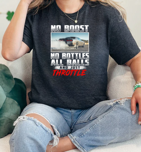 No Boost No Bottles All Balls And Just Throttle  Classic Womens T-shirt