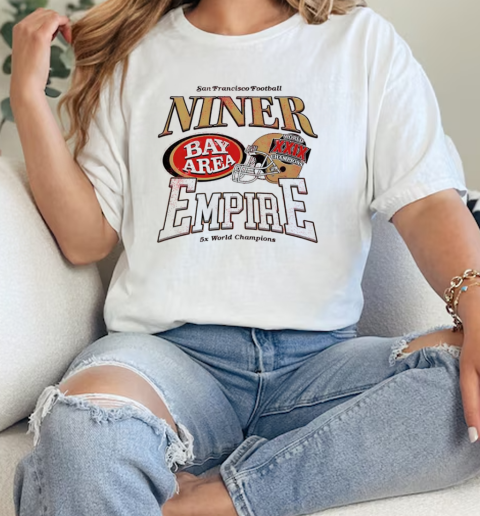 San Francisco football the Niner Empire bay era 5x world champions  Classic Womens T-shirt