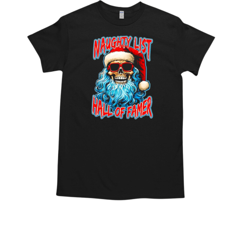 Santa claus skeleton naughty list hall of famer T-Shirt