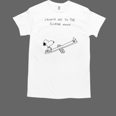 Snoopy launch me to the fucking moon T-Shirt