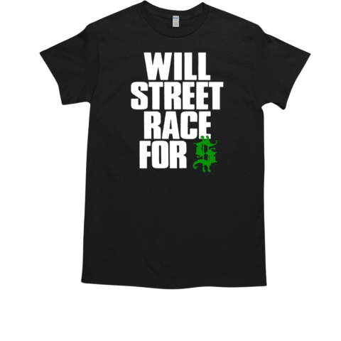 Will Street Race For T-Shirt